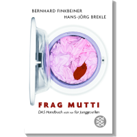 Frag Mutti - DAS Handbuch (nicht nur) für Junggesellen