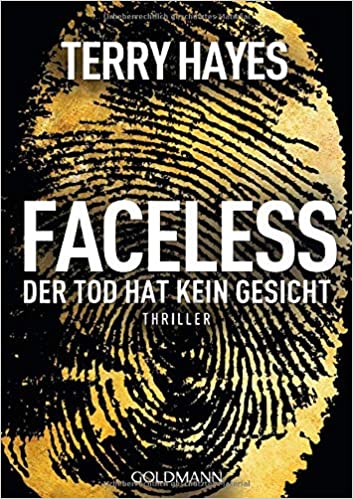 "Faceless: Der Tod hat kein Gesicht" von Terry Hayes ist ein spannender Thriller, in dem ein tödlicher Virus auf die Menschheit losgelassen wird.
