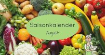 Saisonkalender - Regionales Obst und Gemüse im August