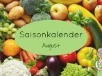 Saisonkalender - Regionales Obst und Gemüse im August