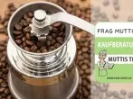 Kaffeemühle Test & Vergleich: 6 günstige Empfehlungen