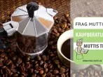 Espressokocher Test & Vergleich: 6 günstige Empfehlungen