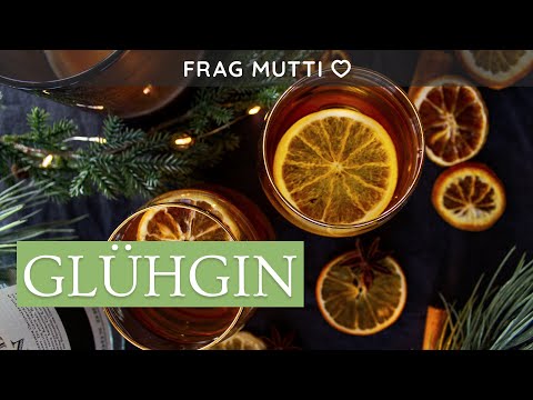 Glühgin - Rezept | Frag Mutti TV