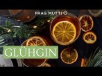 Glühgin - Rezept | Frag Mutti TV