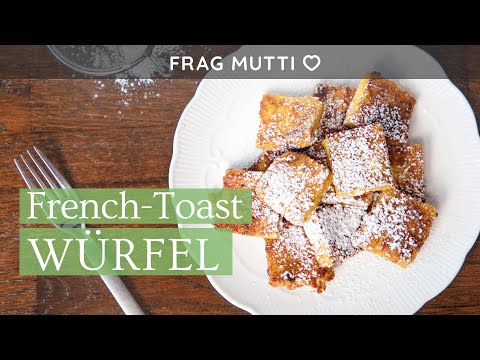 French-Toast-Würfel: einfache und leckere Frühstücksidee