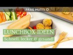 Lunchbox-Ideen für Kinder - gesunde & schnelle Rezepte