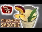 Pfirsich-Kokos-Smoothie | Frag Mutti TV