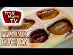 Pflaumenkuchen mit Butterrührteig | Frag Mutti TV